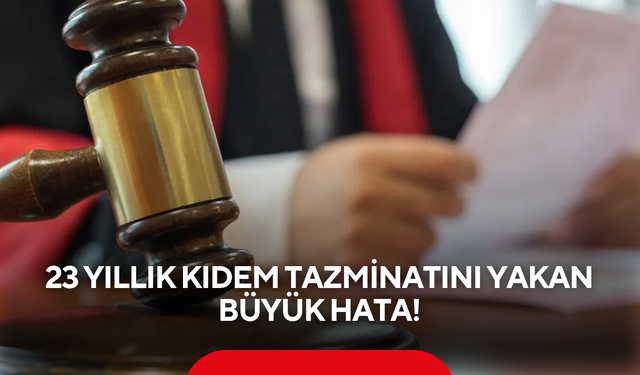 23 yıllık emeği bir anda gitti… Yargıtay'dan emsal karar