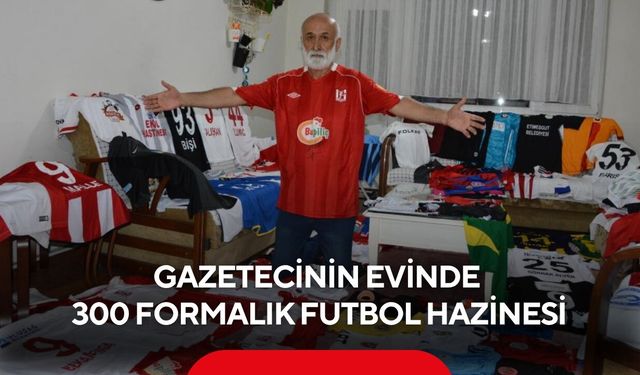 35 yılda 300 forma biriktirdi! Evi futbol müzesine dönüştü...