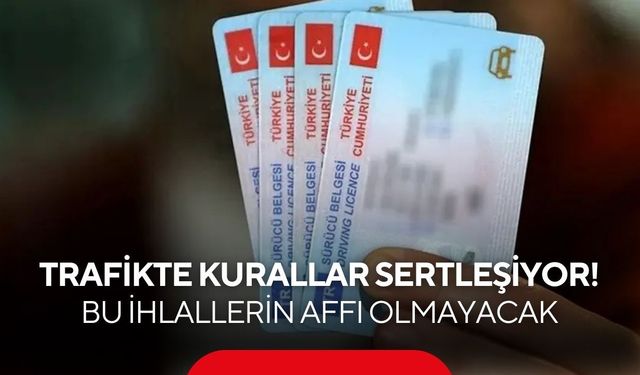 Aday sürücülere sert düzenleme! Bu ihlallerde ehliyet kalıcı olarak iptal edilecek