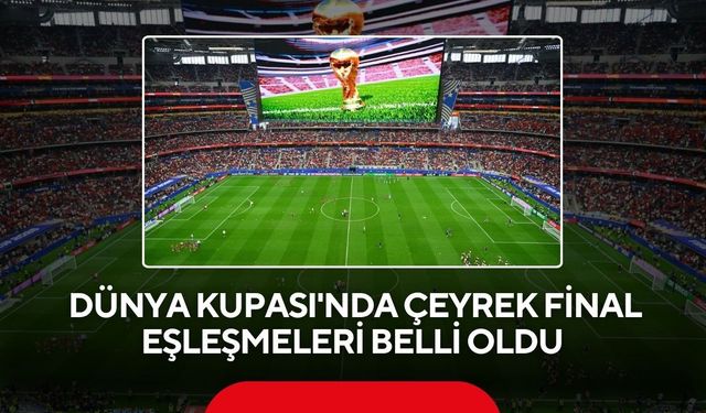 2026 FIFA Dünya Kupası'nda çeyrek final eşleşmeleri belli oldu