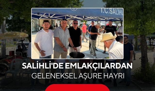 Salihli'de emlakçılardan geleneksel aşure hayrı