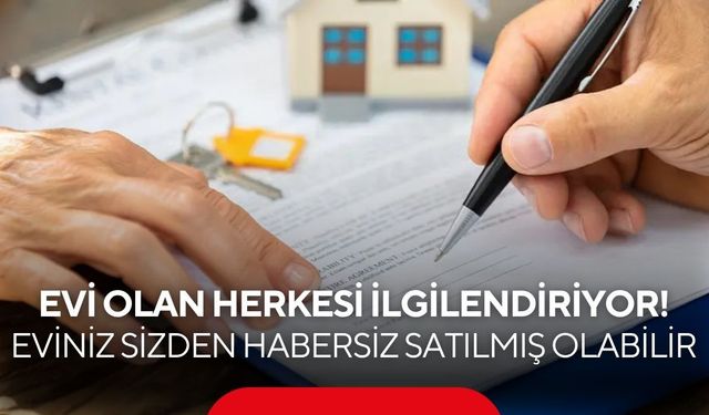 Eviniz bir anda başkasının olabilir! Uzmanlardan kritik uyarı
