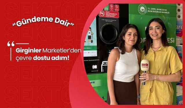 Girginler Marketler’den çevre dostu adım! Depozito teşvik bedeli 1 TL oldu