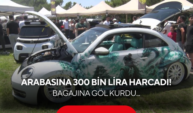 Görenler gözlerine inanamadı! Arabasına 300 bin lira harcadı, bagajına göl kurdu...