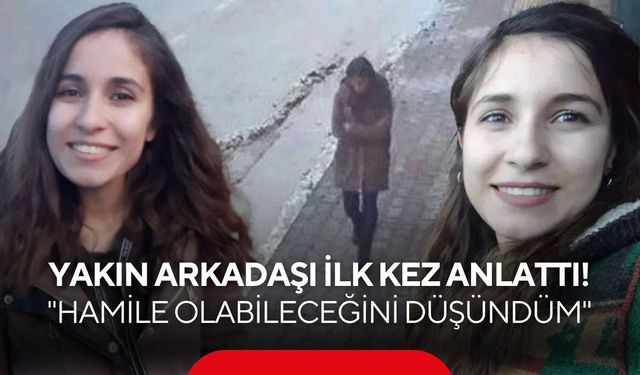 Gülistan Doku'nun yakın arkadaşı konuştu! Dosyaya giren ifade ortaya çıktı