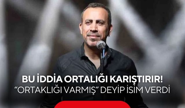 Haluk Levent soruşturmasında gündem yaratan iddia: "Ortaklığı var" sözleri olay oldu