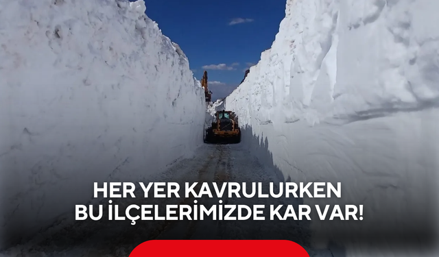 Her yer kavrulurken burada hâlâ kar var! 7 metrelik görüntü şaşırttı
