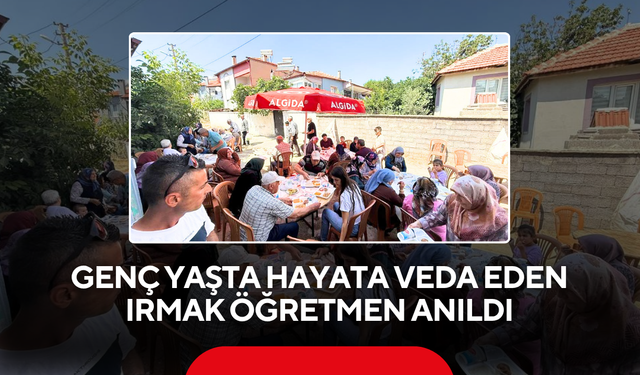 Genç Yaşta Hayata Veda Eden Irmak Öğretmen Anıldı