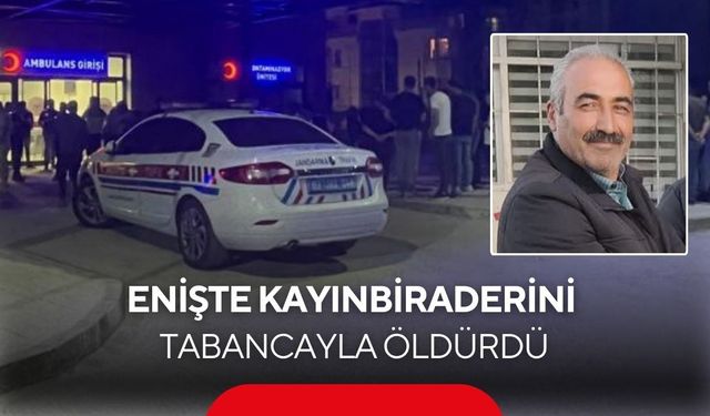 Mera kavgası cinayetle bitti: Enişte kayınbiraderini öldürdü