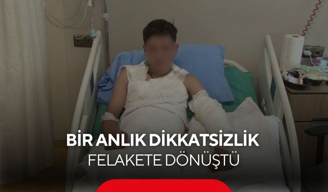 Kolonya döküp çakmağı çakınca ölümden döndü... 15 yaşındaki çocuğun vücudunun yüzde 25'i yandı...