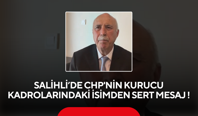 Salihli’de CHP'nin Eski Kurmayından Çok Sert Çıkış!