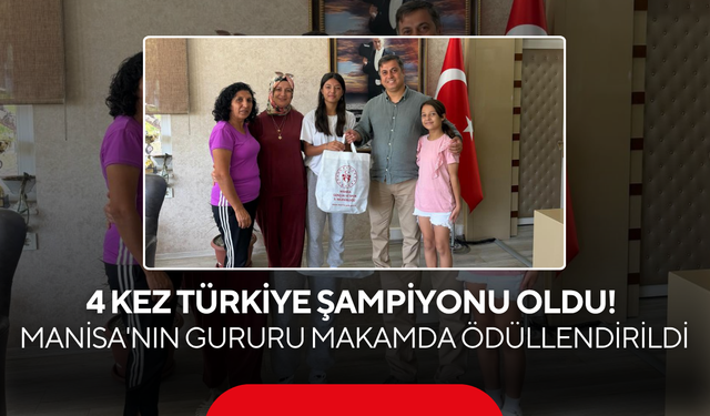 4 Kez Türkiye Şampiyonu Oldu! Manisa'nın Gururu Makamda Ödüllendirildi