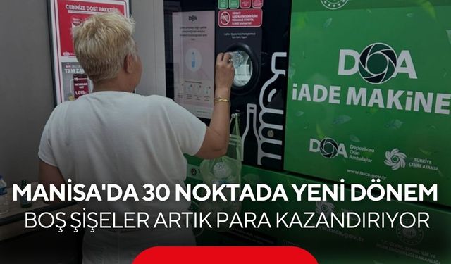 Manisa'da 30 noktada yeni dönem! Boş şişeler artık para kazandırıyor...