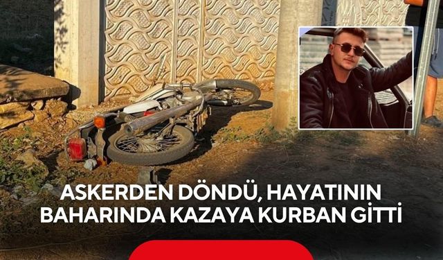 Manisa’da yürek yakan kaza: Askerden döndü, hayatının baharında kazaya kurban gitti