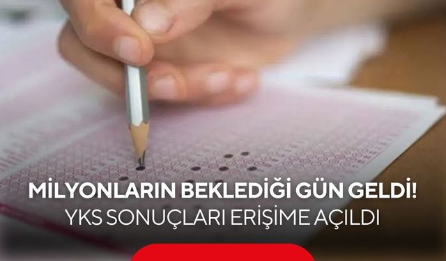 Milyonların beklediği gün geldi! YKS sonuçları erişime açıldı