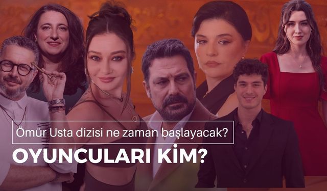 Ömür Usta dizisi ne zaman başlayacak? NOW'ın yeni dizisi için geri sayım başladı