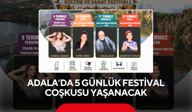 Adala’da 5 günlük festival coşkusu yaşanacak