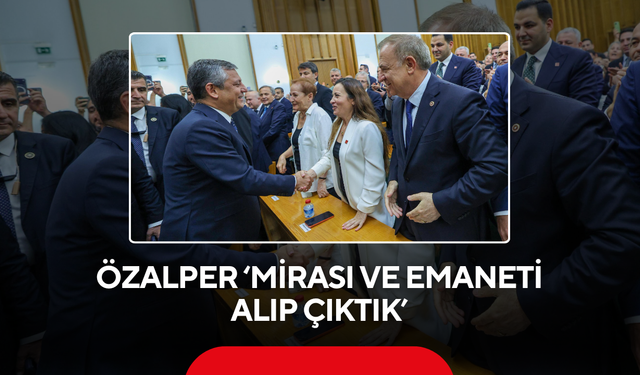 Özalper ‘Mirası ve emaneti alıp çıktık’