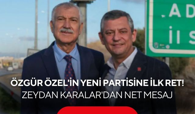 Özgür Özel'in yeni partisine ilk ret! Zeydan Karalar'dan net mesaj