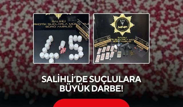 Salihli'de suçlulara büyük darbe!