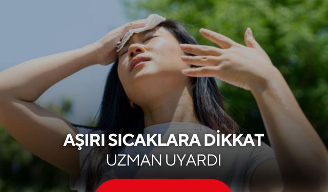 Sıcak hava en çok onları tehdit ediyor! Uzmandan kritik açıklama....