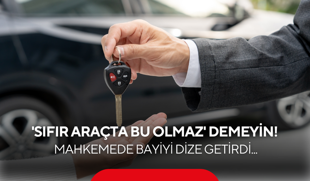 'Sıfır araçta bu olmaz' demeyin! Aldığı gün ekspertize götürdü, mahkemede bayiyi dize getirdi...