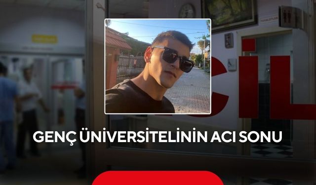 21 yaşındaki üniversite öğrencisi kaza kurbanı oldu