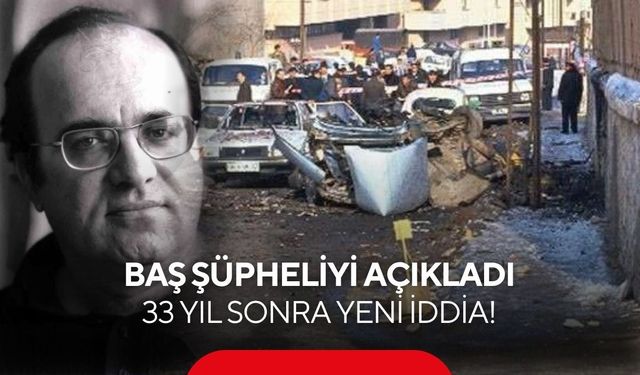 Uğur Mumcu suikastında 33 yıl sonra yeni iddia! Baş şüpheliyi açıkladı