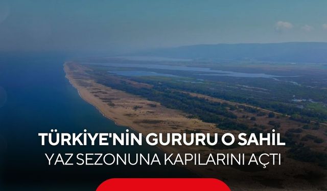 Yaz tatilinin gözdesi hazır! Türkiye'nin en uzun sahili ziyaretçilerini bekliyor...