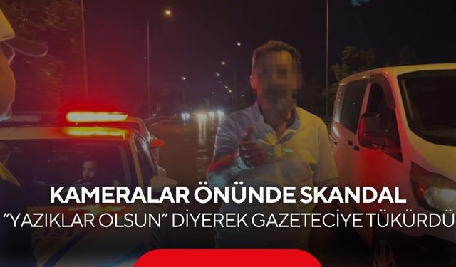 "Yazıklar olsun" deyip basın mensubuna tükürdü! O anlar gündem oldu...