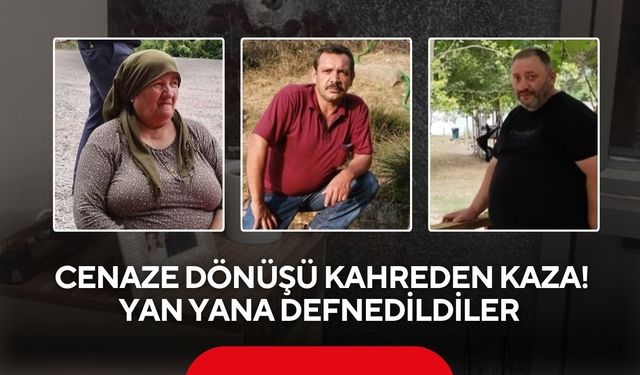 Cenaze dönüşü kahreden kaza! Anne ve 2 oğlu yan yana defnedildi