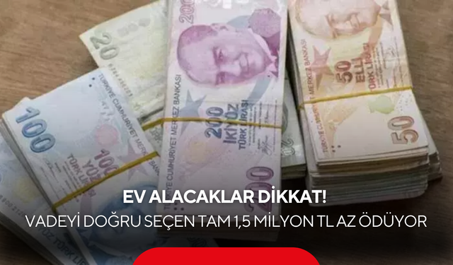 Aynı kredi, bambaşka ödeme! Vade süresi 1,5 milyon TL fark ettiriyor