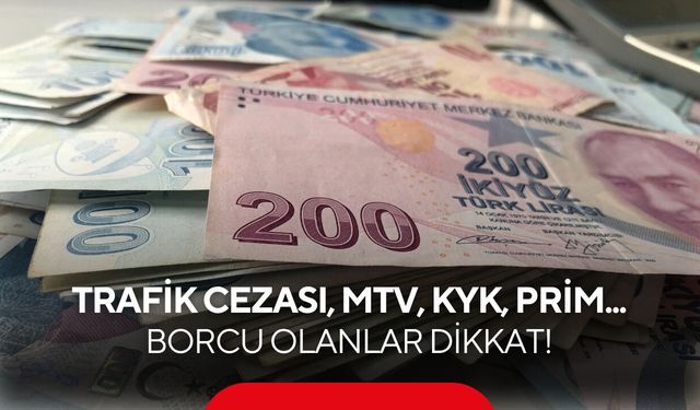 Borcu olan milyonları ilgilendiriyor! Son başvuru tarihi yaklaştı