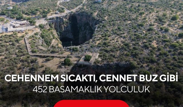 Cehennem’in sıcağından Cennet’in serinliğine! 452 basamaklık yolculuk...