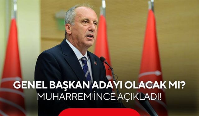 CHP'de adı geçiyordu! Muharrem İnce'den beklenen açıklama geldi