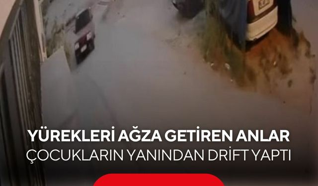 Çocukların yanında dehşet! Drift yaparak sokağa girdi...
