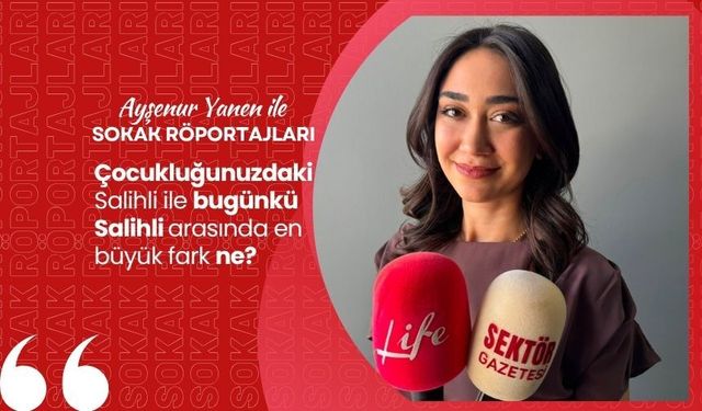 Çocukluğunuzdaki Salihli ile bugünkü Salihli arasında en büyük fark ne?
