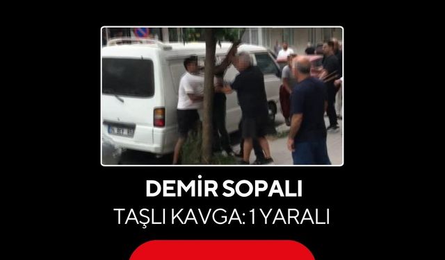 Demir sopalı, taşlı kavga: 1 yaralı