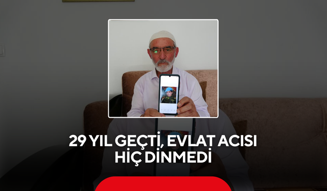 29 yıl geçti, evlat acısı hiç dinmedi