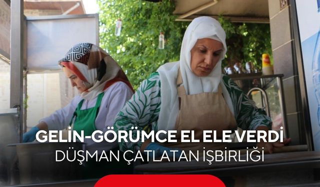 “Gelin-görümce el ele verdi! Düşman çatlatan işbirliği”