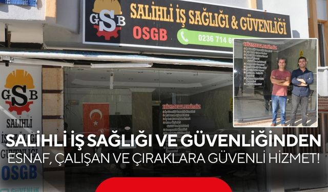 Salihli’de iş sağlığı ve güvenliği yeni dönemde de esnaf ve çalışanların yanında olacak