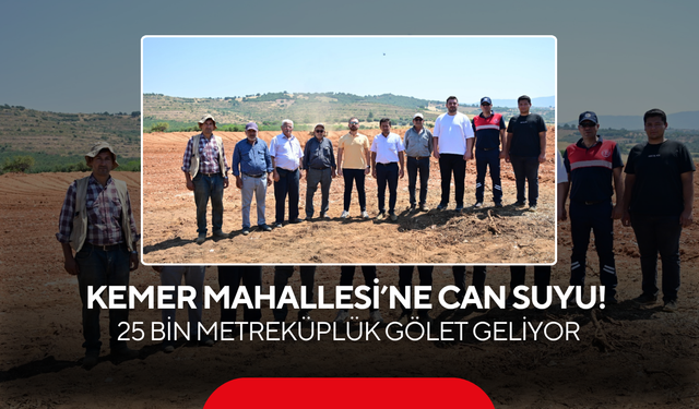 Salihli’nin Kemer Mahallesi’ne can suyu! 25 bin metreküplük gölet geliyor