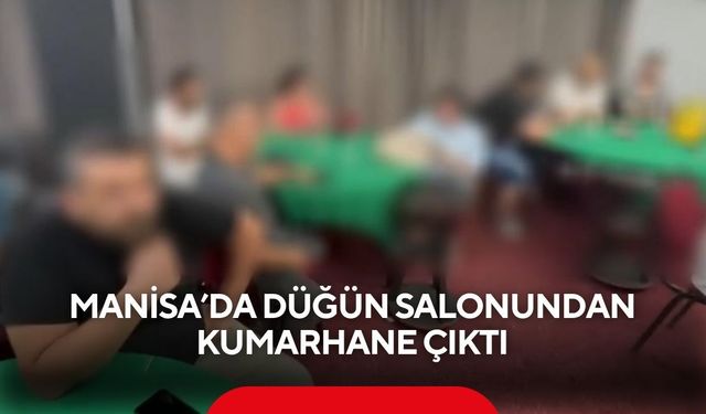 Manisa'da düğün salonu görünümlü kumarhaneye baskın