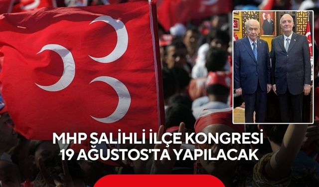 MHP Salihli İlçe Kongresi 19 Ağustos'ta yapılacak