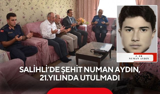 Salihli’de şehit Numan Aydın, 21.yılında utulmadı