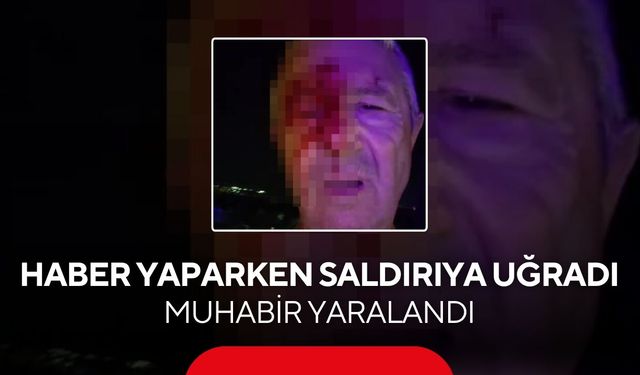 Olayı görüntülüyordu, saldırıya uğradı! Muhabir yaralandı