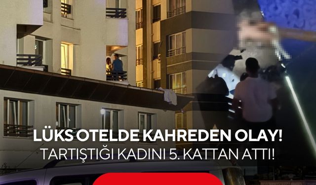 Otel odasında dehşet! Genç kadını 5. kattan aşağı atarak öldürdü