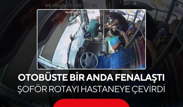 Otobüs şoföründen alkışlanacak hareket! Fenalaşan yolcuyu hastaneye yetiştirdi