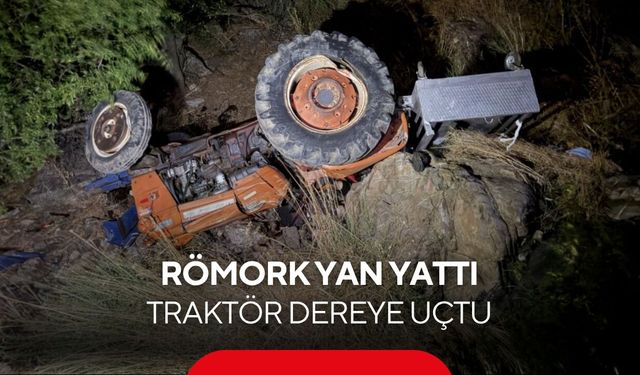 Römork yan yattı, traktör dereye uçtu! Karı-koca hayatını kaybetti