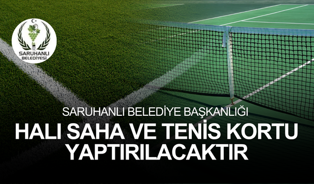 SARUHANLI BELEDİYE BAŞKANLIĞI HALI SAHA VE TENİS KORTU YAPTIRILACAKTIR